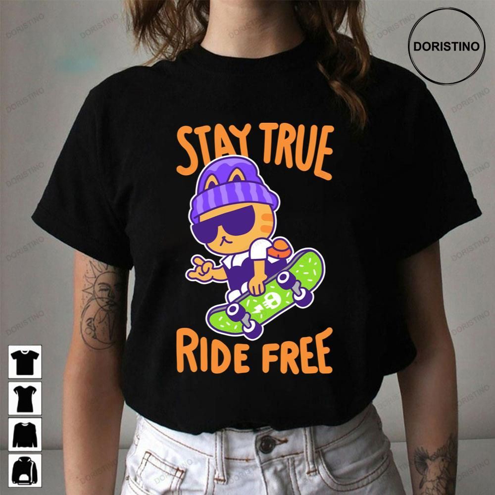 Cat Stay True Ride Free Color Awesome Shirts